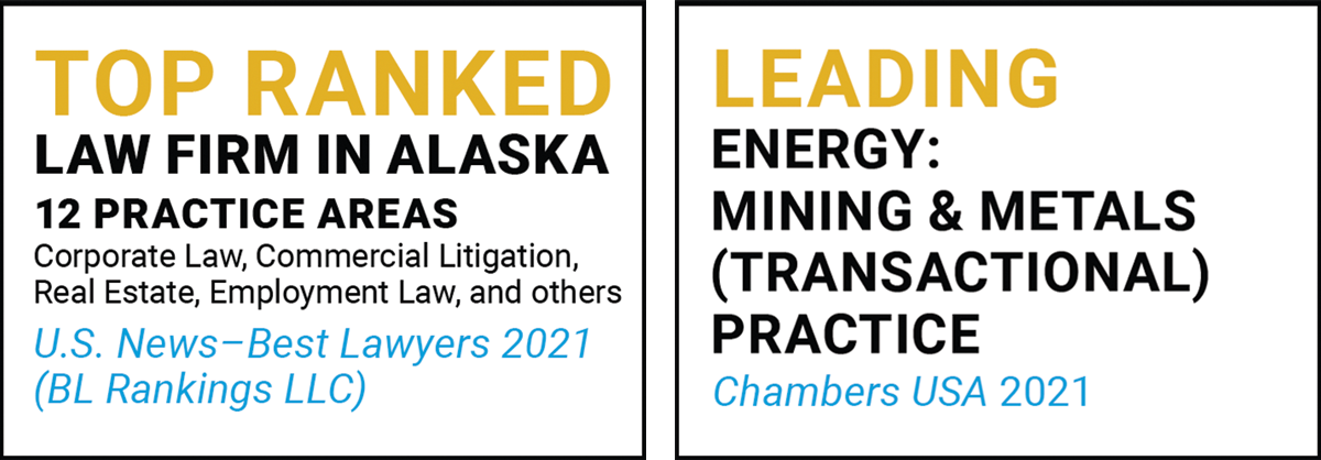 Top Ranked Law Firm in Alaska and Leading Energy: Mining & Metals (Transactional Practice)