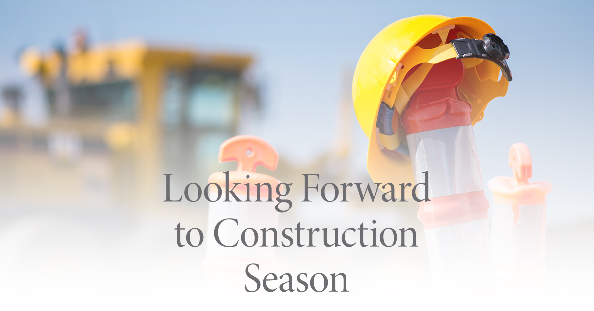Looking Forward to Construction Season