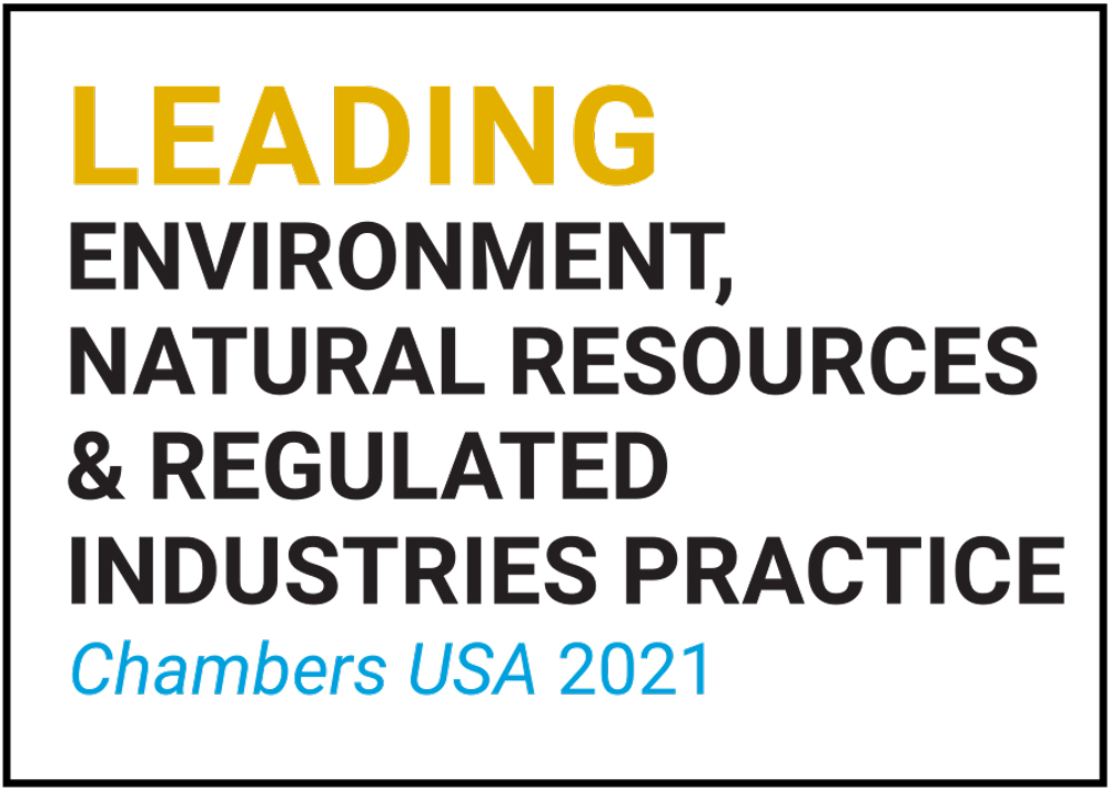 Leading environmental, natural resources & regulated industries practice by Chambers USA 2021
