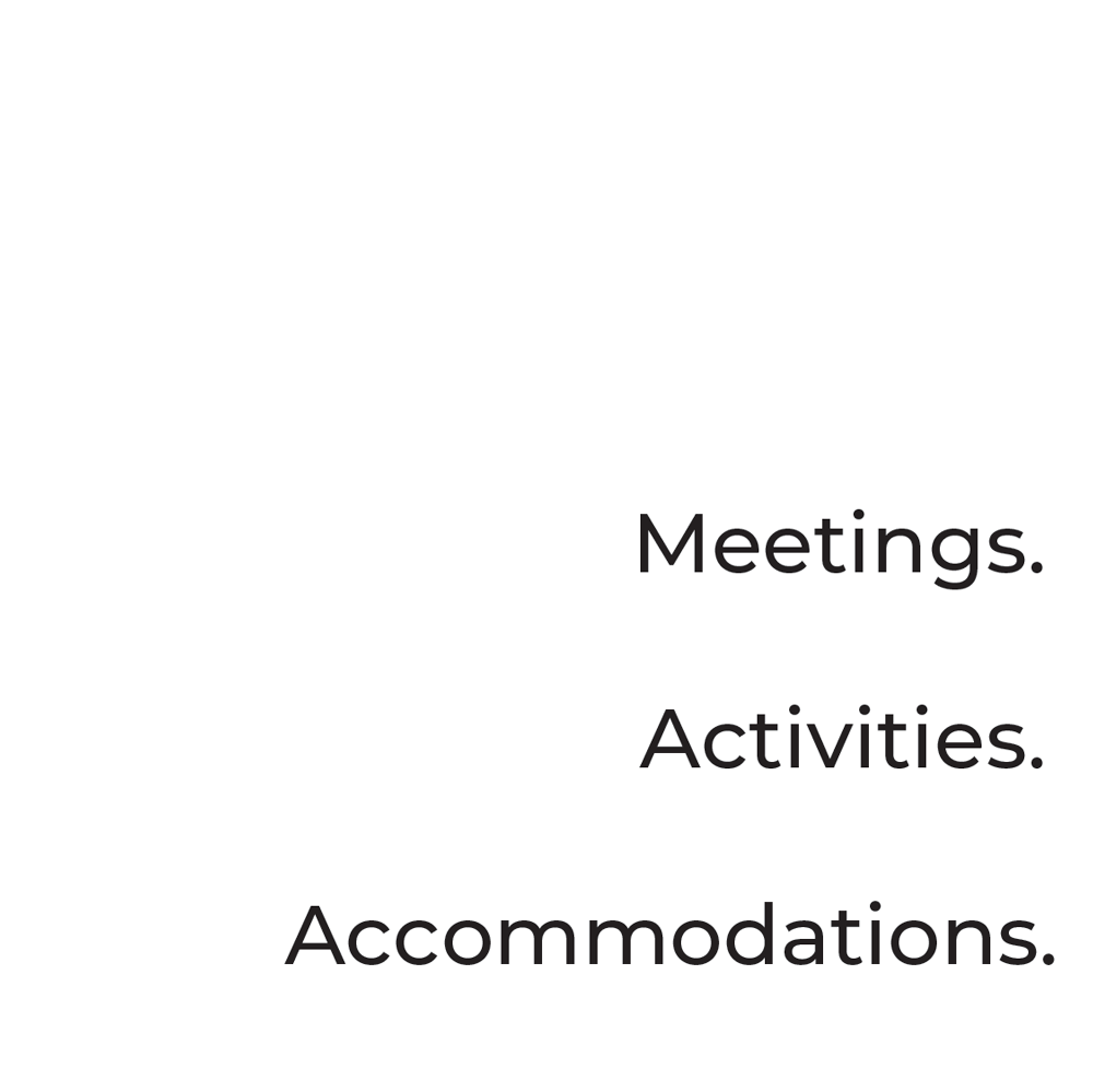 Meetings. Activities. Accommodations.