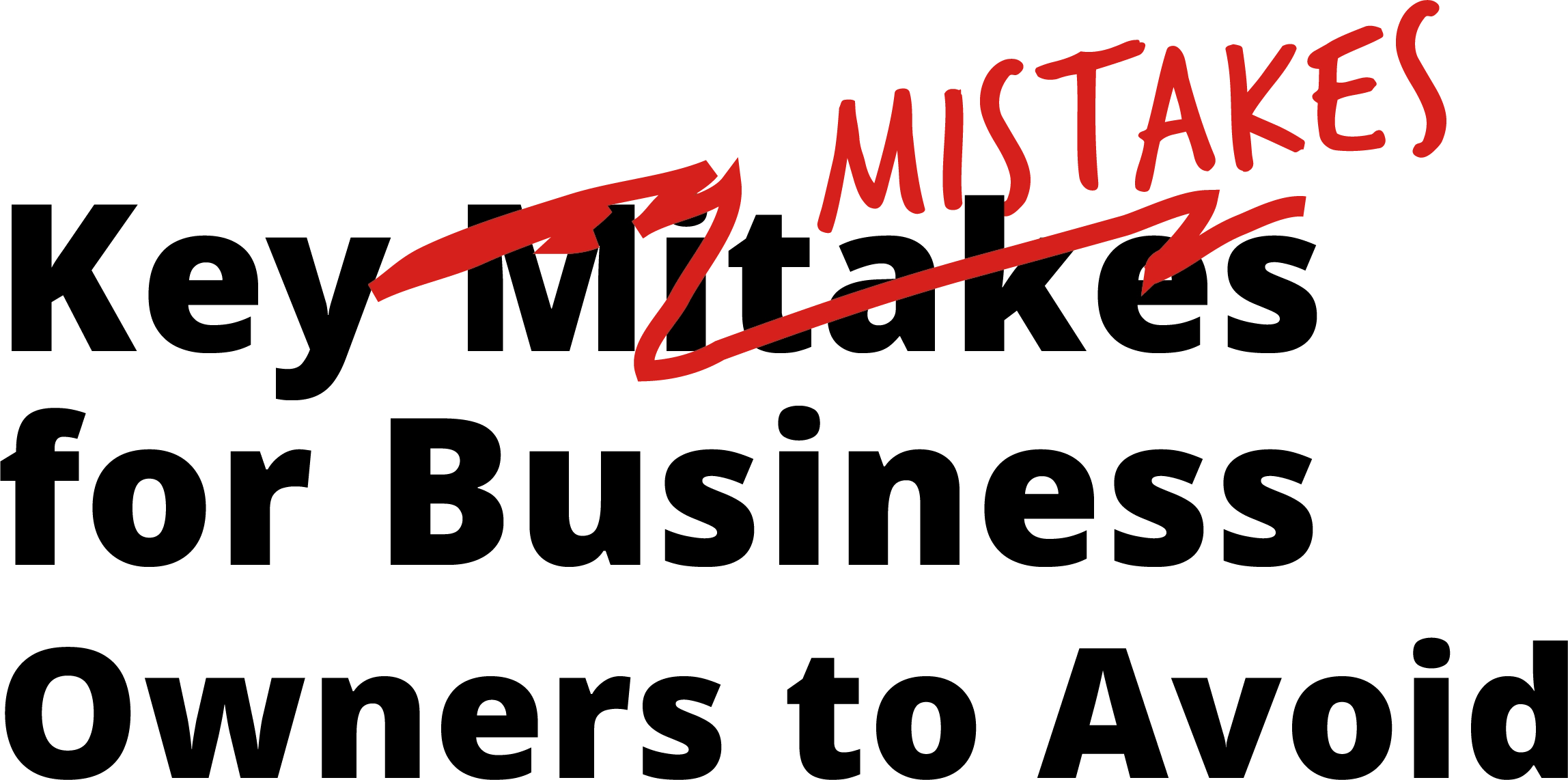 Key Mistakes for Business Owners to Avoid