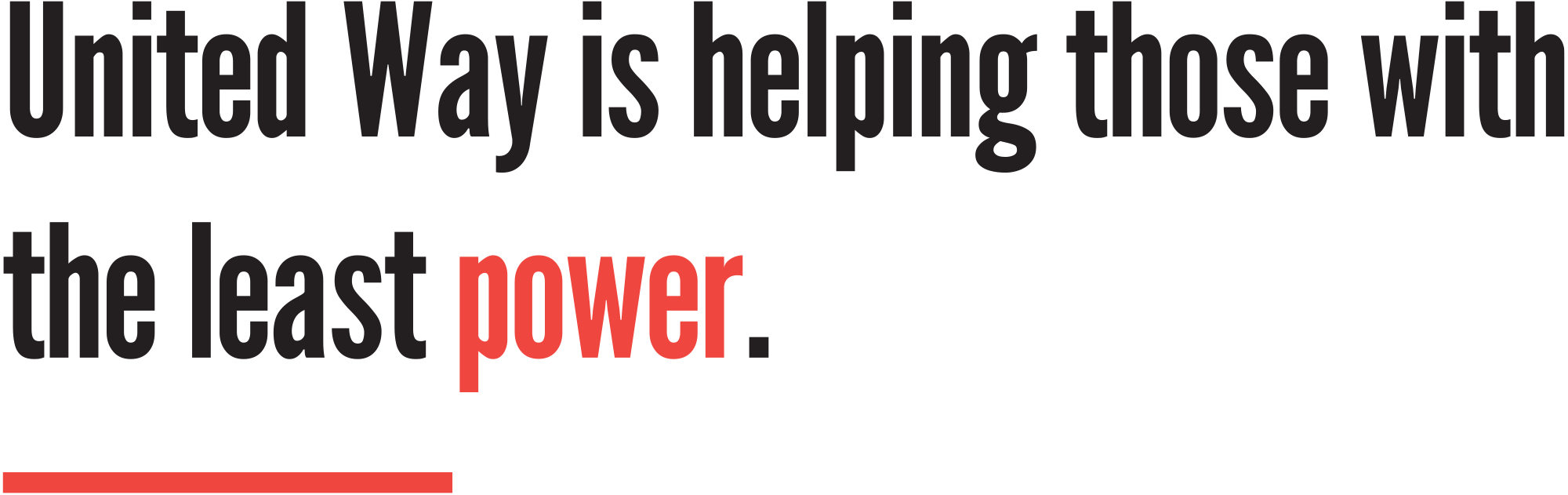 United Way is helping those with the least power.