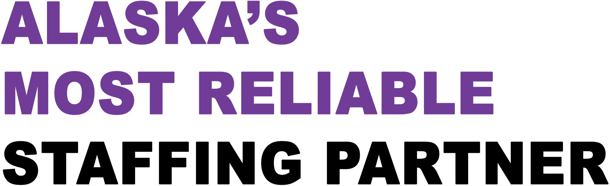 "ALASKA’S MOST RELIABLE STAFFING PARTNER" bold text in purple and black.