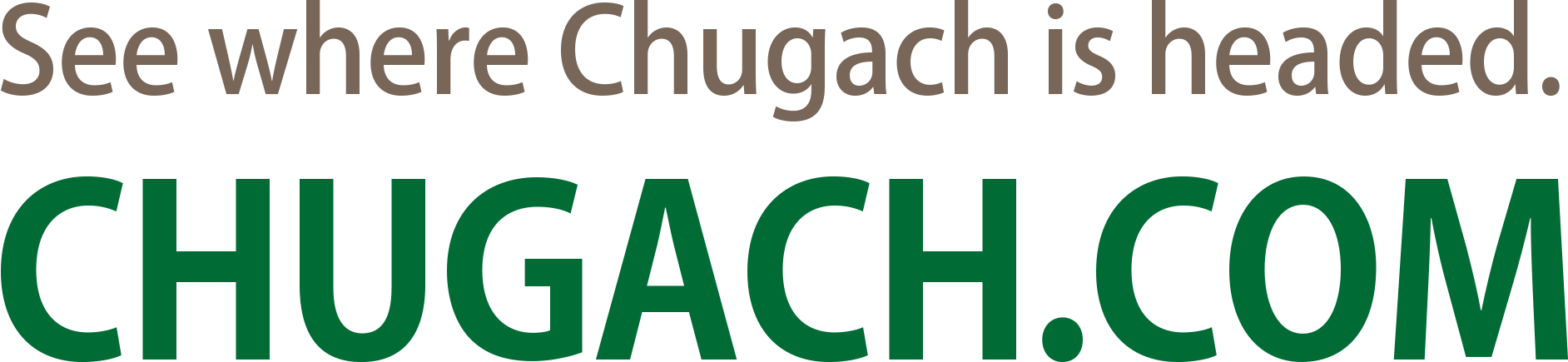 See where Chugach is headed. Chugach.com